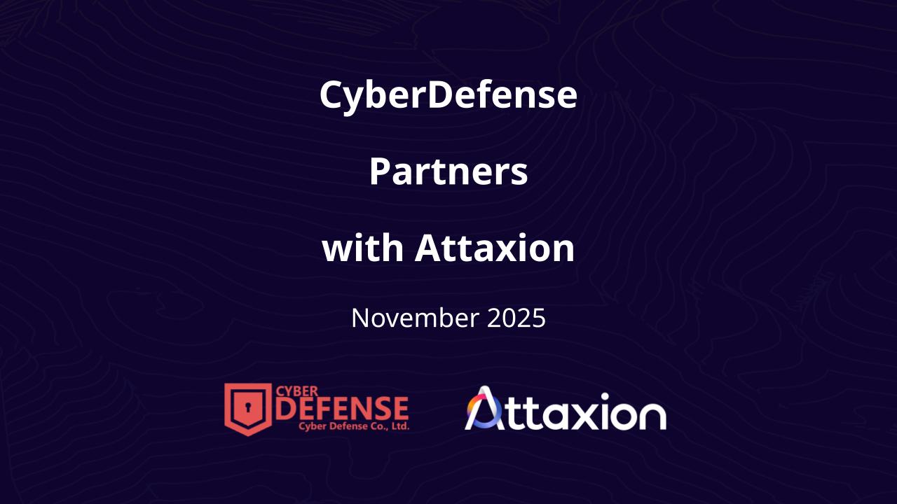 Cyber Defense Partners with Attaxion to Deliver Proactive Protection and Faster Incident Response